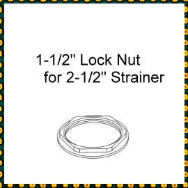 1-1/2`` Lock Nut for 2-1/2`` strainer (1-1/2`` Lock Nut for 2-1/2`` strainer)