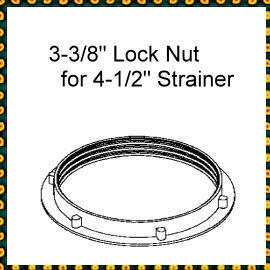 3-3/8`` Lock Nut for 4-1/2`` strainer (3-3/8``écrou de 4-1/2``passoire)